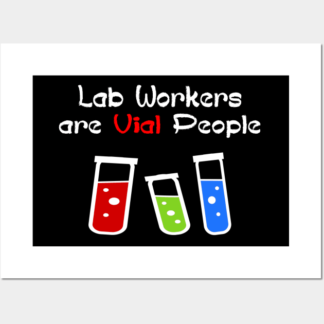 Lab Workers are Vial People Wall Art by LininaDesigns